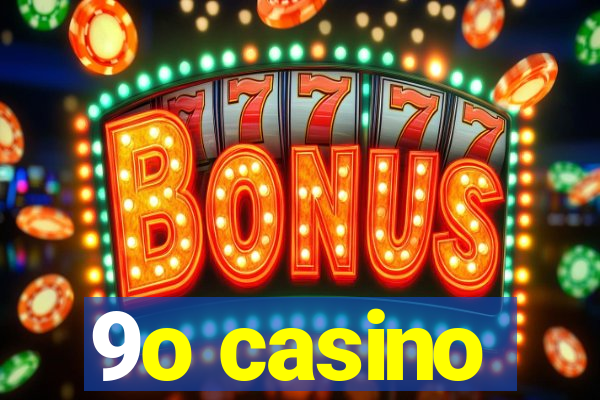 9o casino